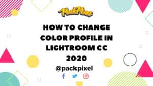 How To Change Color Profile in Lightroom CC