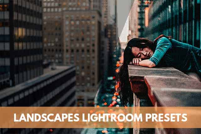 10 Best Lightroom Presets for Landscapes Photography (Free Download)
