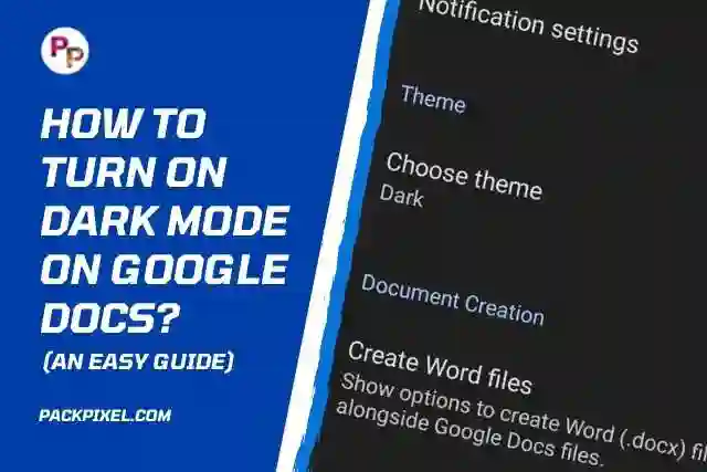 How to Turn On Dark Mode On Google Docs? (An Easy Guide)