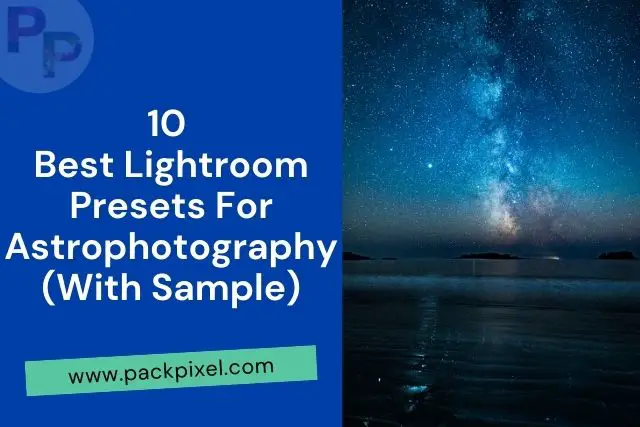 10 Best Lightroom Presets For Astrophotography